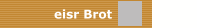 eisr Brot